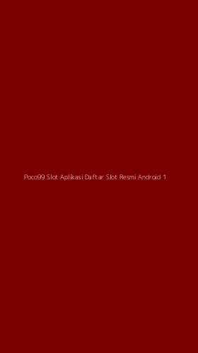 Tampilan Antarmuka Aplikasi Poco99 Slot Aplikasi Daftar Slot Resmi Android - 1