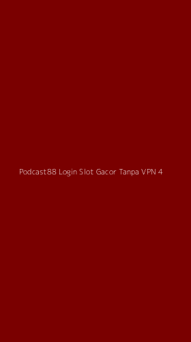 Tampilan Antarmuka Aplikasi Podcast88 Login Slot Gacor Tanpa Vpn - 4