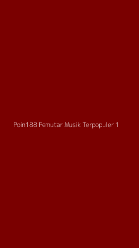 Tampilan Antarmuka Aplikasi Poin188 Pemutar Musik Terpopuler - 1