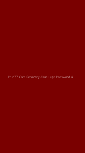 Tampilan Antarmuka Aplikasi Poin77 Cara Recovery Akun Lupa Password - 4
