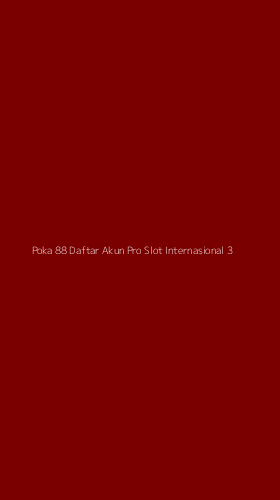 Tampilan Antarmuka Aplikasi Poka 88 Daftar Akun Pro Slot Internasional - 3