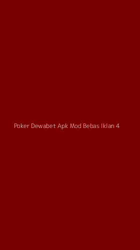Tampilan Antarmuka Aplikasi Poker Dewabet Apk Mod Bebas Iklan - 4