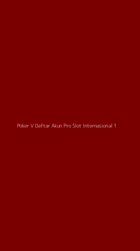 Tampilan Antarmuka Aplikasi Poker V Daftar Akun Pro Slot Internasional - 1