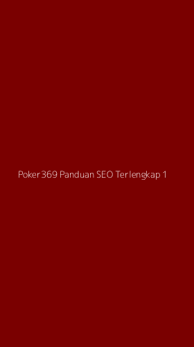 Tampilan Antarmuka Aplikasi Poker369 Panduan Seo Terlengkap - 1