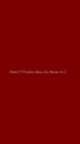 Tampilan Antarmuka Aplikasi Poker77 Prediksi Bola Jitu Malam Ini - 2