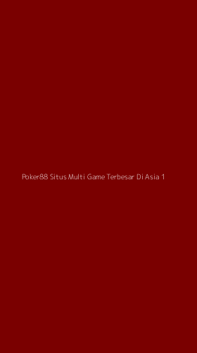 Tampilan Antarmuka Aplikasi Poker88 Situs Multi Game Terbesar Di Asia - 1