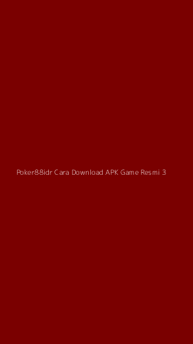 Tampilan Antarmuka Aplikasi Poker88idr Cara Download Apk Game Resmi - 3