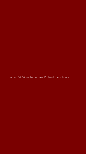 Tampilan Antarmuka Aplikasi Poker899 Situs Terpercaya Pilihan Utama Player - 3
