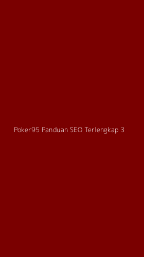 Tampilan Antarmuka Aplikasi Poker95 Panduan Seo Terlengkap - 3