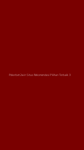 Tampilan Antarmuka Aplikasi Pokerbet2win Situs Rekomendasi Pilihan Terbaik - 3