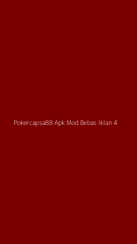 Tampilan Antarmuka Aplikasi Pokercapsa88 Apk Mod Bebas Iklan - 4