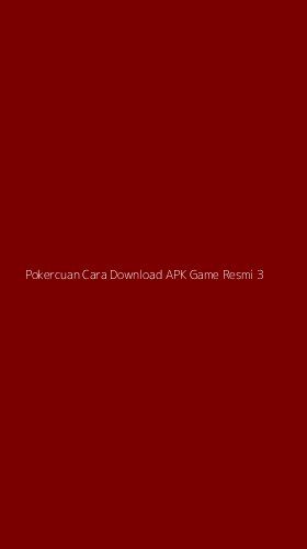 Tampilan Antarmuka Aplikasi Pokercuan Cara Download Apk Game Resmi - 3