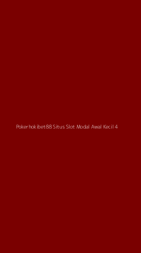 Tampilan Antarmuka Aplikasi Pokerhokibet88 Situs Slot Modal Awal Kecil - 4