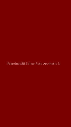 Tampilan Antarmuka Aplikasi Pokerindo88 Editor Foto Aesthetic - 3