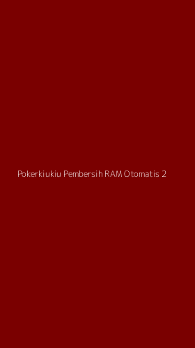 Tampilan Antarmuka Aplikasi Pokerkiukiu Pembersih Ram Otomatis - 2