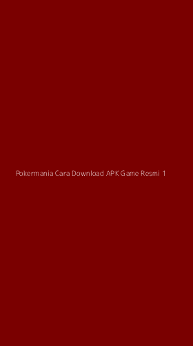 Tampilan Antarmuka Aplikasi Pokermania Cara Download Apk Game Resmi - 1