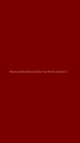 Tampilan Antarmuka Aplikasi Pokerpair88 Aplikasi Daftar Slot Resmi Android - 3