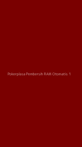 Tampilan Antarmuka Aplikasi Pokerplasa Pembersih Ram Otomatis - 1