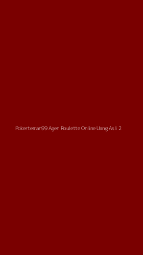 Tampilan Antarmuka Aplikasi Pokerteman99 Agen Roulette Online Uang Asli - 2
