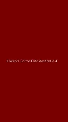 Tampilan Antarmuka Aplikasi Pokerv1 Editor Foto Aesthetic - 4