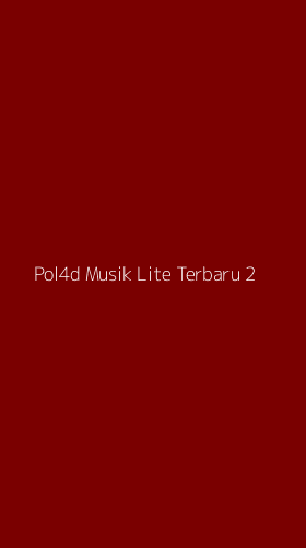 Tampilan Antarmuka Aplikasi Pol4d Musik Lite Terbaru - 2