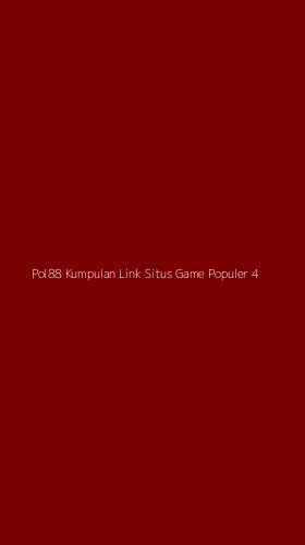 Tampilan Antarmuka Aplikasi Pol88 Kumpulan Link Situs Game Populer - 4