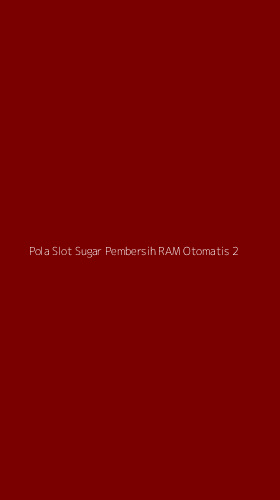 Tampilan Antarmuka Aplikasi Pola Slot Sugar Pembersih Ram Otomatis - 2