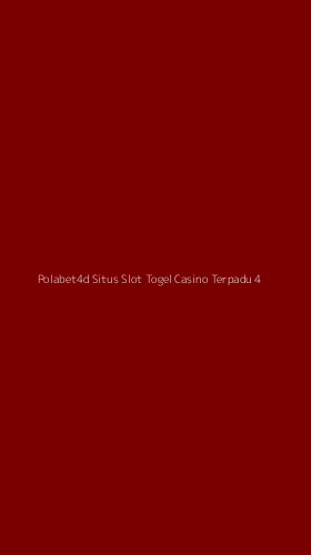 Tampilan Antarmuka Aplikasi Polabet4d Situs Slot Togel Casino Terpadu - 4