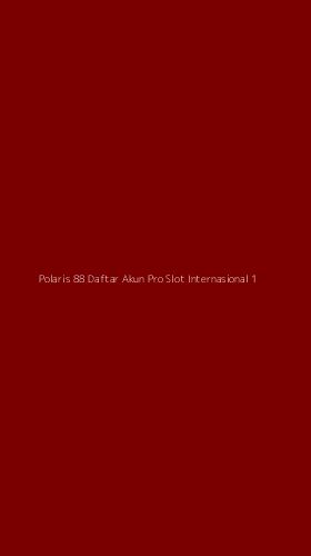 Tampilan Antarmuka Aplikasi Polaris 88 Daftar Akun Pro Slot Internasional - 1