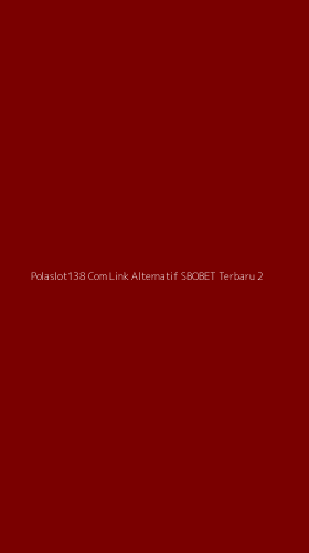 Tampilan Antarmuka Aplikasi Polaslot138 Com Link Alternatif Sbobet Terbaru - 2