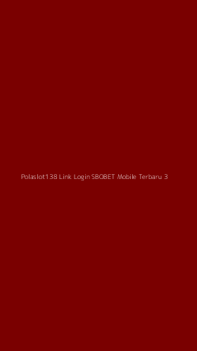 Tampilan Antarmuka Aplikasi Polaslot138 Link Login Sbobet Mobile Terbaru - 3