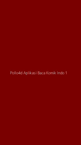 Tampilan Antarmuka Aplikasi Pollo4d Aplikasi Baca Komik Indo - 1