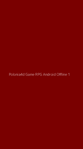 Tampilan Antarmuka Aplikasi Polonia4d Game Rpg Android Offline - 1