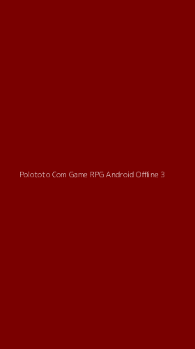 Tampilan Antarmuka Aplikasi Polototo Com Game Rpg Android Offline - 3