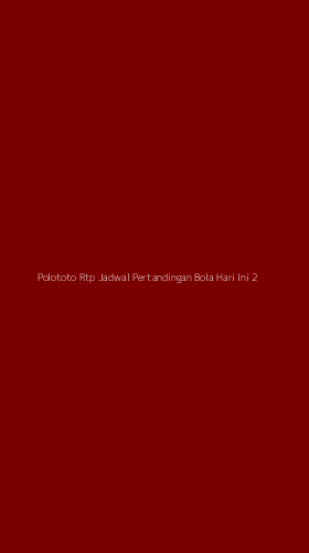 Tampilan Antarmuka Aplikasi Polototo Rtp Jadwal Pertandingan Bola Hari Ini - 2