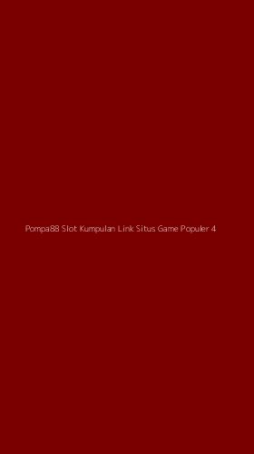 Tampilan Antarmuka Aplikasi Pompa88 Slot Kumpulan Link Situs Game Populer - 4