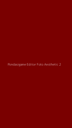 Tampilan Antarmuka Aplikasi Pondasigame Editor Foto Aesthetic - 2