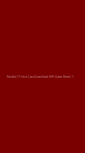 Tampilan Antarmuka Aplikasi Pondok777slot Cara Download Apk Game Resmi - 1