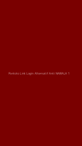 Tampilan Antarmuka Aplikasi Pontoto Link Login Alternatif Anti Nawala - 1