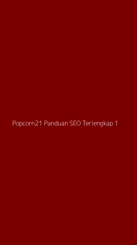 Tampilan Antarmuka Aplikasi Popcorn21 Panduan Seo Terlengkap - 1