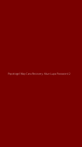Tampilan Antarmuka Aplikasi Popotogel Wap Cara Recovery Akun Lupa Password - 2