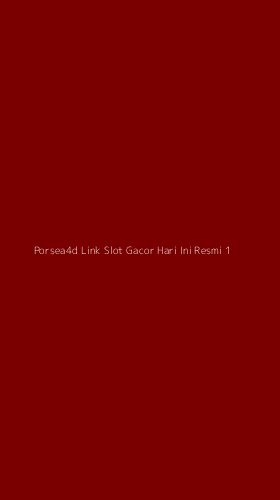 Tampilan Antarmuka Aplikasi Porsea4d Link Slot Gacor Hari Ini Resmi - 1
