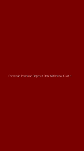 Tampilan Antarmuka Aplikasi Porsea4d Panduan Deposit Dan Withdraw Kilat - 1