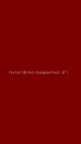 Tampilan Antarmuka Aplikasi Portal138 Anti Rungkad Pasti Jp - 1