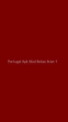 Tampilan Antarmuka Aplikasi Portugal Apk Mod Bebas Iklan - 1
