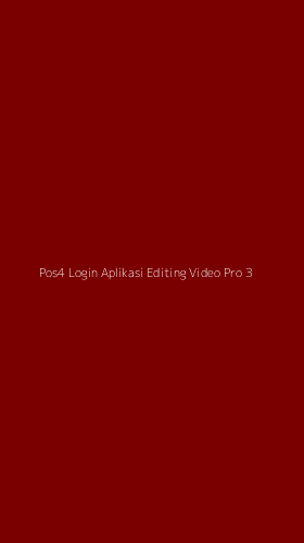 Tampilan Antarmuka Aplikasi Pos4 Login Aplikasi Editing Video Pro - 3