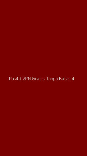 Tampilan Antarmuka Aplikasi Pos4d Vpn Gratis Tanpa Batas - 4