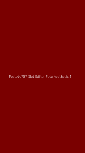Tampilan Antarmuka Aplikasi Postoto787 Slot Editor Foto Aesthetic - 1