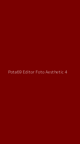 Tampilan Antarmuka Aplikasi Pota69 Editor Foto Aesthetic - 4