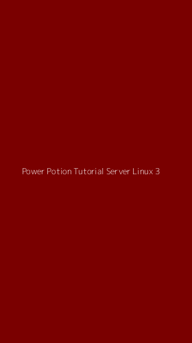 Tampilan Antarmuka Aplikasi Power Potion Tutorial Server Linux - 3